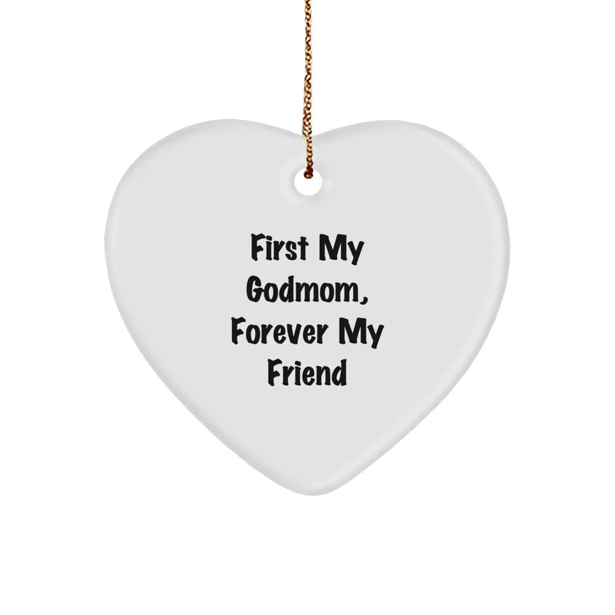 Funny Godmom Gifts from Men, Unique Heart Ornament for Godmom, First My Godmom Forever My Friend, Christmas Unique Gift Ideas