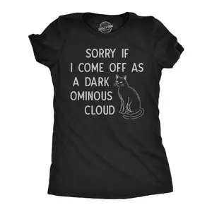 Womens Funny T Shirts Sorry If I Come Off As A Dark Ominous Cloud Sarcastic Graphic Novelty Tee for Ladies Funny Womens T Shirts Cute Vintage Fashion Casual Ladies T-Shirt Gift Sarcastic Tops for Women Funny Black -