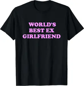 World's Best Ex Girlfriend Apparel T-Shirt  Black cotton T-shirt