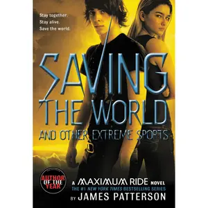 Saving the World and Other Extreme Sports by James Patterson [Paperback Book]
