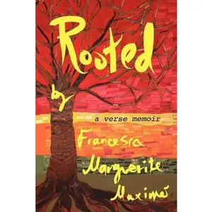 USED-Rooted: a verse memoir by Francesca Marquerite Maxime (Paperback)