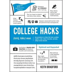 College Hacks: Updated and Expanded: 10th Anniversary Edition -- Keith Bradford, Paperback