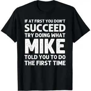Personalized Mike T-Shirt - Custom Name Gift for Birthday, Christmas - Funny Joke Apparel Man graphic tees men gifts