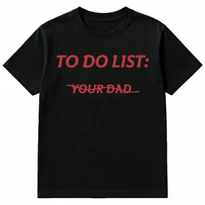 To Do List: Your Dad Unisex T-Shirt Gifts for Dad Casual Cotton Comfortable Fit Versatile for Any Occasion