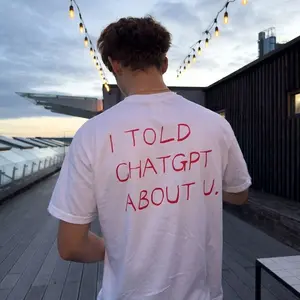 I Told Chat GPT About You Funny Shirt, Viral Meme Graphic Tee Hoodie, Edgy Humor Streetwear T-Shirt for Men Women, Trendy Gift for Him Her