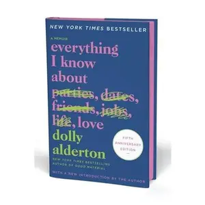Everything I Know about Love Fifth Anniversary: A Memoir -- Dolly Alderton, Hardcover