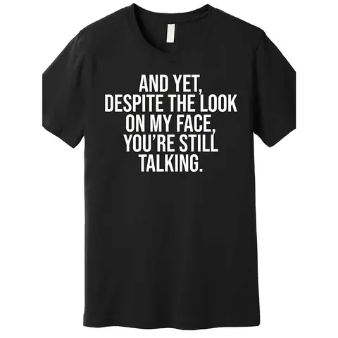 Despite The Expression on My Face, You'Re Still Saying Something Funny, Quality T-Shirt Humorous Men'S Short Sleeve Graphic T-Shirt Line