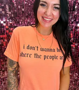 I Don't Wanna Be Where The People Are Comfort Colors Tee