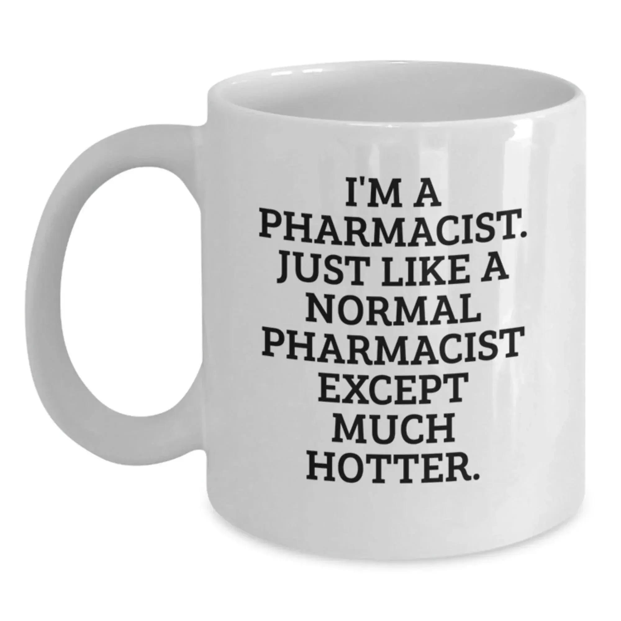 Bold Pharmacist Mug With Unique Quote For Morning Joy