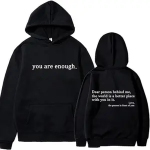 🥇     You Are Enough Dear Person Behind Me 2 Sided Meaning Graphic Hoodie/Sweatshirt/T-Shirt, For Men/Women - Unisex Style,  Cotton, Pullover unisex hoodie