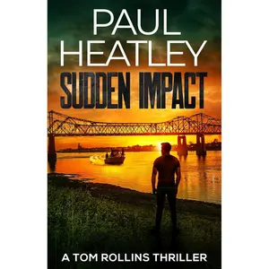 Sudden Impact (Tom Rollins Thrillers) Paperback – June 19, 2024