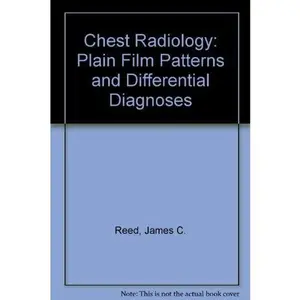 USED-Chest radiology: Plain film patterns and differential diagnoses by James Croft Reed (Hardcover)