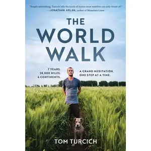 The World Walk: 7 Years. 28,000 Miles. 6 Continents. A Grand Meditation, One Step at a Time. Hardcover – October 8, 2024