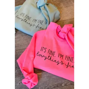 I’m Fine, It’s Fine Sweatshirt - Unisex, Comfortable Fit, Lightweight Fabric, Perfect for Casual Wear