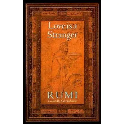 USED Book - Love Is a Stranger: Selected Lyric Poetry by Jelaluddin Rumi (Paperback) - english