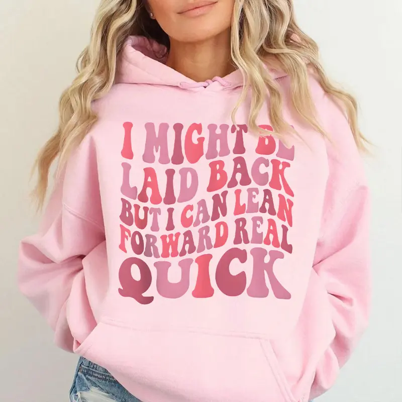 [Made in USA] I Might Be Laid Back But I Can Lean Forward Real Quick Hoodie, Retro Groovy Letter Print Pullover Hoodie, Funny Sarcastic Quote Outfit, Cute Pink Oversized Hoodie, Casual Streetwear Gift for Her Women
