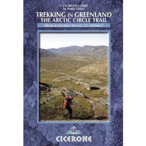 USED-Cicerone Guide: Trekking in Greenland: The Arctic Circle Trail by Dillon, Paddy (Paperback)