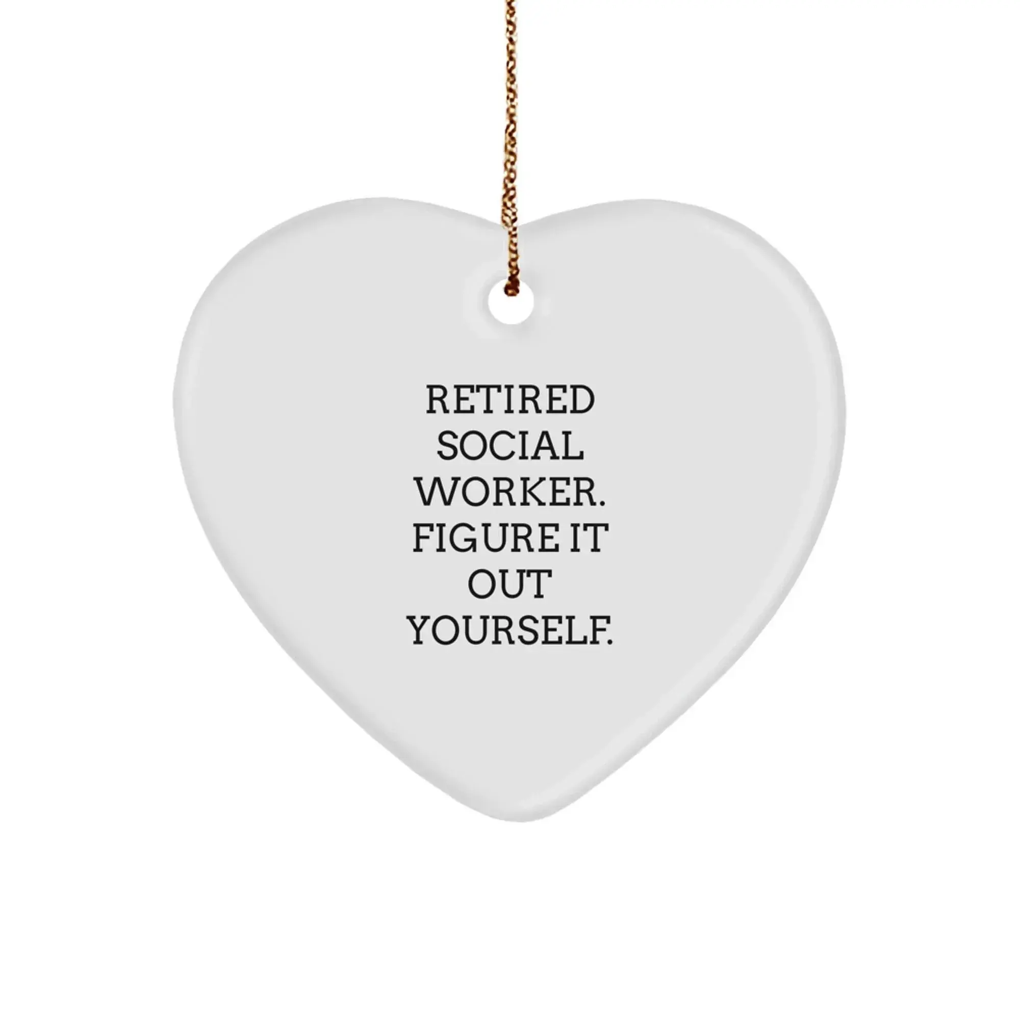 Social Worker Heart Ornament Gifts from Friends, Funny Heart Shaped MDF Christmas Unique Ornaments for Social Workers, Retired Social Worker Figure It Out Yourself