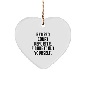 Funny Court Reporter Gifts for Men - Heart Ornament by Retired Court Reporter Figure It Out Yourself - Christmas Unique Gifts for Court Reporters