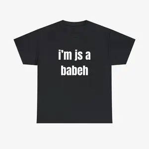 I'm Js A Babeh T-shirt, Vintage Quotes Sweatshirt, Retro Unisex Funny Hoodie, Trending I'm Js A Babeh Shirts, Gift for Him