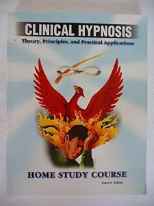 USED-Clinical Hypnosis: Theory, Principles, and Practical Applications - Home Study Course by Robert H DeMotte (Paperback)