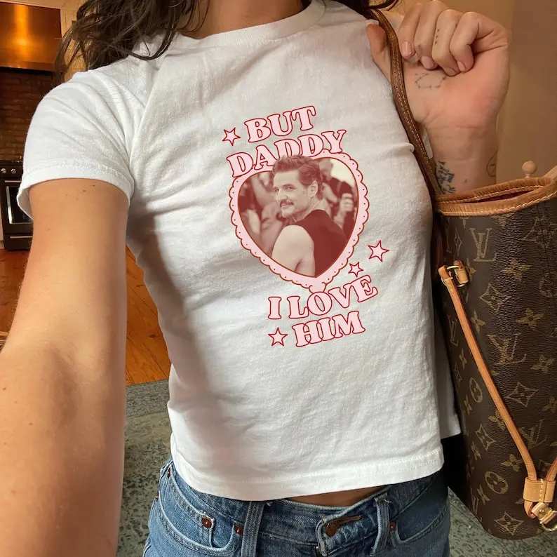 Pedro Pascal But Daddy I Love Him Shirt - Funny I Love Pedro Pascal Merch, the Last of Us Shirt, Y2k Trendy Babytee, Pinterest Aesthetic