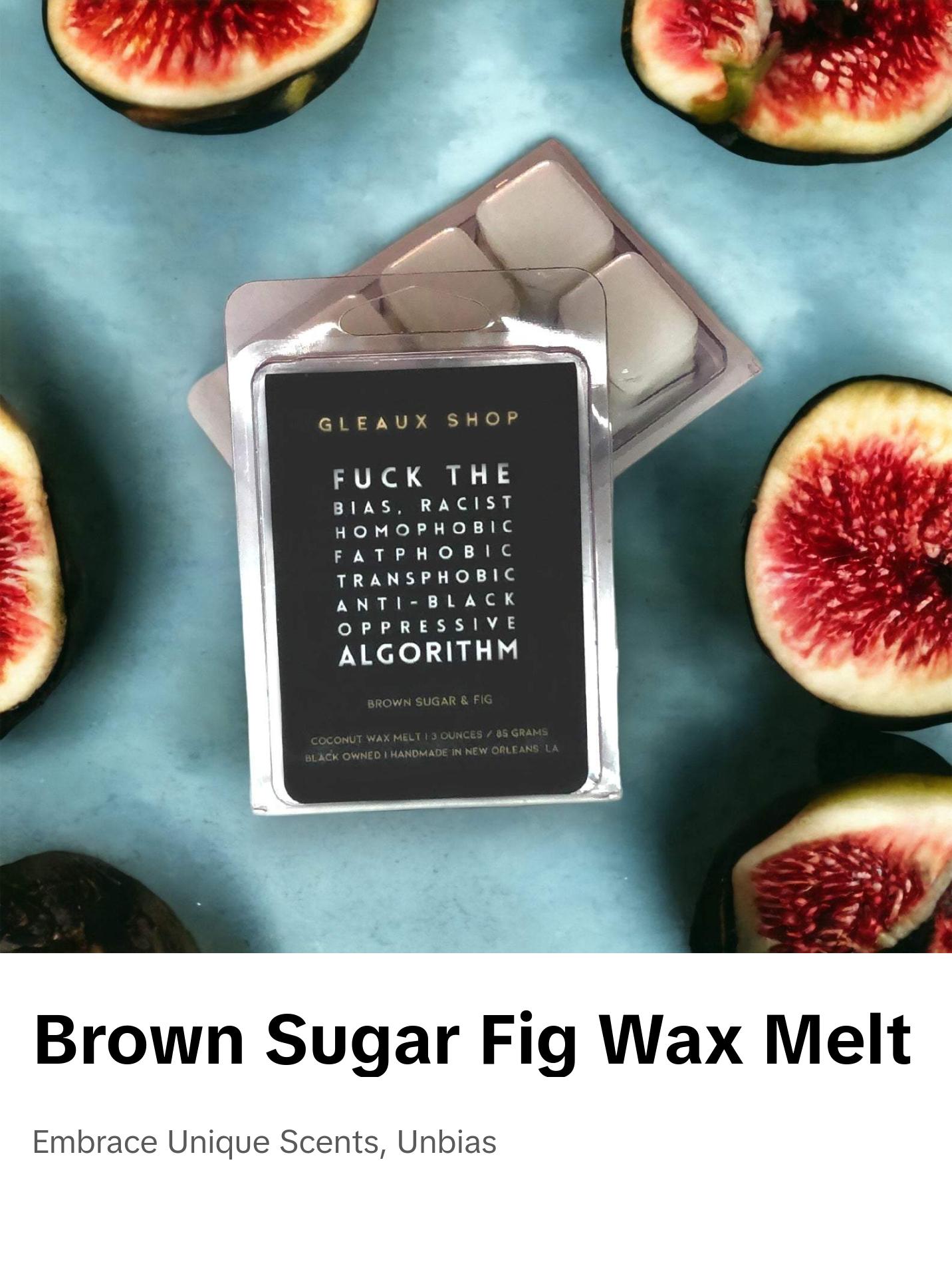Fuck the Algorithm: Brown Sugar & Fig Scented Coconut Wax Melts