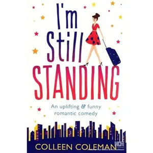 USED-I'm Still Standing: A feel good, laugh out loud romantic comedy by Colleen Coleman (Paperback)