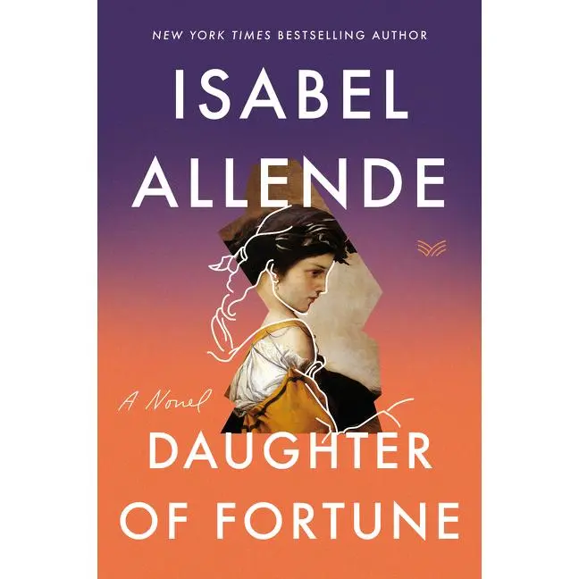 Daughter of Fortune: A Novel by Isabel Allende [Paperback Book]