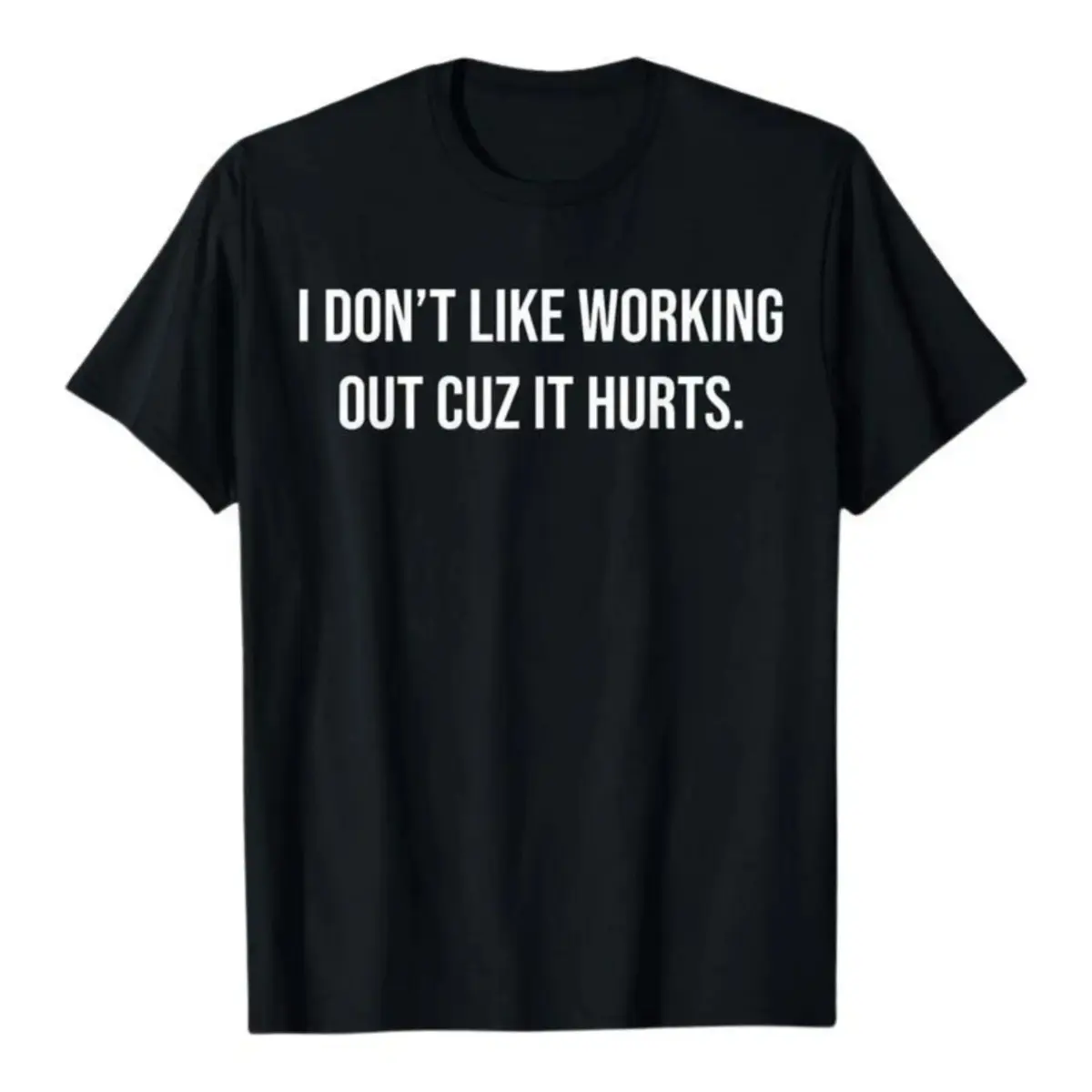 I Don’t Like Working Out Cuz It Hurts Funny Workout Shirt,Soft fabric, black T-shirt, short sleeved, printed pattern T-shirt