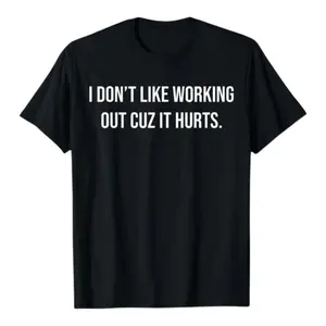 I Don’t Like Working Out Cuz It Hurts Funny Workout Shirt,Soft fabric, black T-shirt, short sleeved, printed pattern T-shirt