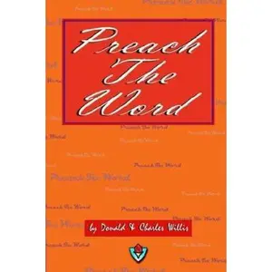 USED-Preach The Word by Willis, Donald (Paperback)