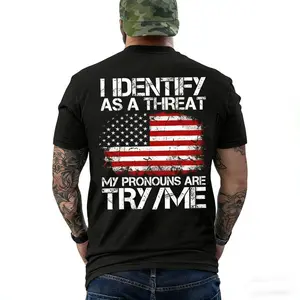 I Identify As A Threat My Pronouns Are Try Me T-Shirt,  – Funny Sarcastic Graphic Tee, Bold Statement Gift for Men