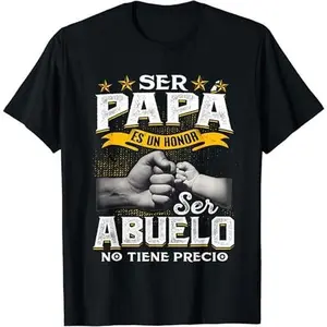 Funny Grandpa Shirt Gift For Grandfather Ser Papa Es Un Honor Ser Abuelo No Tiene Precio Spanish T-Shirt Menswear Casual Cotton Top Classic Crewneck Shortsleeve Unisex Tee