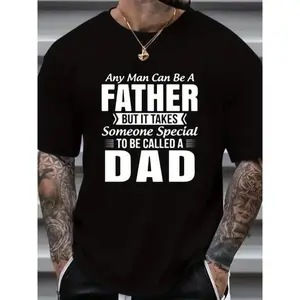 Soft&Comfortable Any Man Can Be A Father But it takes someone special to be called a dad T-Shirt, Fathers Day T-Shirt
