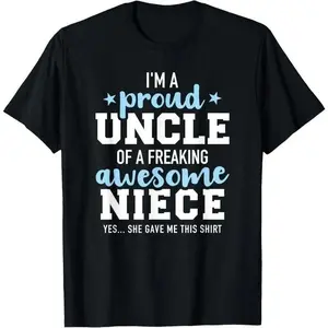 100% Cotton Proud uncle of awesome niece she gave me this gift T-Shirt