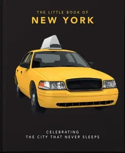 The Little Book of New York: Celebrating the City That Never Sleeps -- Oh, Hardcover
