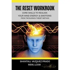 The Reset Workbook Core Skills to Realign Your Mind Energy & Emotions Stress Management Focus Regulation Journal