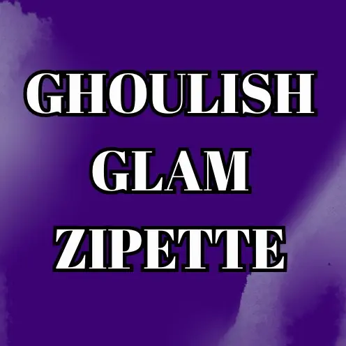 Ghoulish Glam Zipette