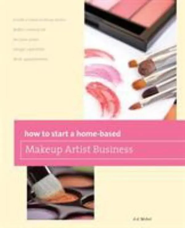 USED: Comprehensive Guide to Starting a Home-based Makeup Artist Business - Branding & Techniques by Deanna Nickel (Paperback)