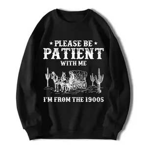 Please Be Patient With Me I'm From The 1900s Shirt, Funny Tshirt, Western Graphic Tee,Meme Shirt,Funny Gift Friend, Mom Shirt, Womens Shirt