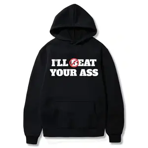 Funny Meme Hoodie - I'll Beat / Eat Your Ass Pun Joke Tee - Gift Shirt