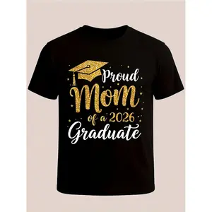 Celebrating the Class of 2026 Proud Mom of a Graduate TShirt Unisex Black Graduation Cap Diploma Print Tee with Golden Glitter Lettering Comfortable AllSeason Round Neck