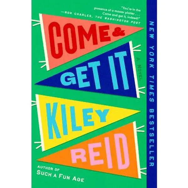 Come and Get It: A GMA Book Club Pick -- Kiley Reid, Paperback