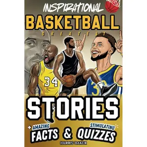 Inspirational Basketball GOATS Stories, Amazing Facts, and Trivia Games: The Ultimate Basketball book for children and teens! (Sports Books for Young Readers) Paperback – August 14, 2024