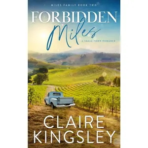 USED-Forbidden Miles: A Small-Town Romance by Kingsley, Claire (Paperback)