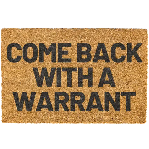 Funny Come Back With A Warrant Doormat | Welcome Mat | Front Porch Decor | Outdoor Coir Door Mat