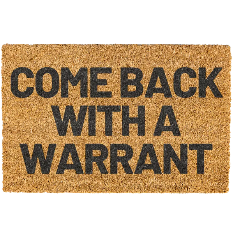 Funny Come Back With A Warrant Doormat | Welcome Mat | Front Porch Decor | Outdoor Coir Door Mat