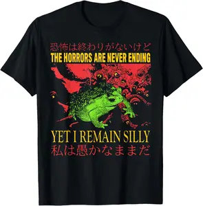 100% CottonHorrors are Never Ending Yet I Remain Silly Japanese Frog T-Shirt