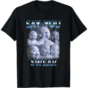100 Percent Cotton Say You Swear AI Niche Baby Holding Back Laugh Meme T Shirt